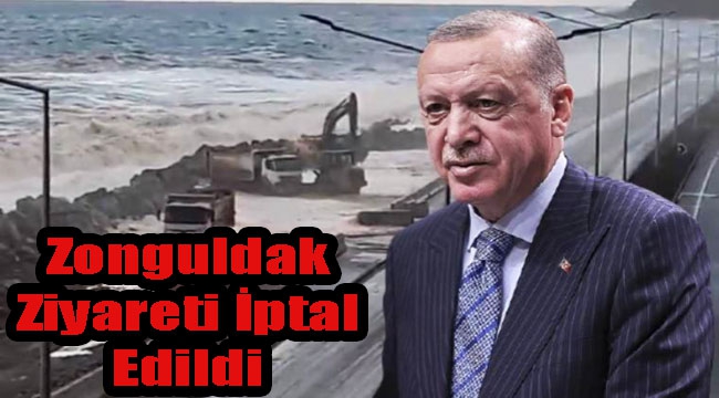 Erdoğan' Zonguldak Ziyaretini İptal Etti..