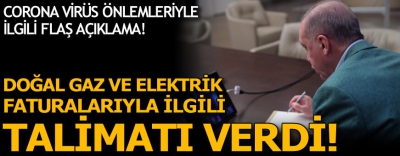 Erdoğan : Doğal gaz ve Elektrik İçin Talimat Verdi